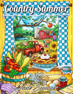 Country Summer: An Adult Coloring Book with 50 Detailed Images of Charming Country Scenes, Beautiful Rustic Landscapes, and Lovable Farm Animals