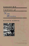 Country Towns of New Mexico - Gabriel, Kathryn