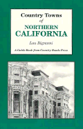 Country Towns of Northern California - Bignami, Louis, and Morris, Eleanor