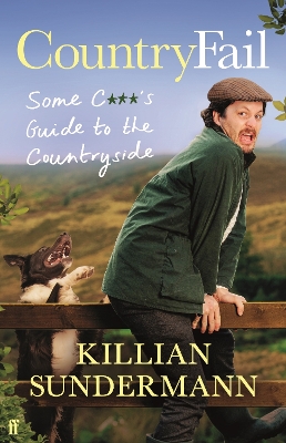 CountryFail: Some C***'s Guide to the Countryside - Sundermann, Killian