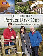 Countryfile Perfect Days Out: 100 of Our Favourite Places to Visit