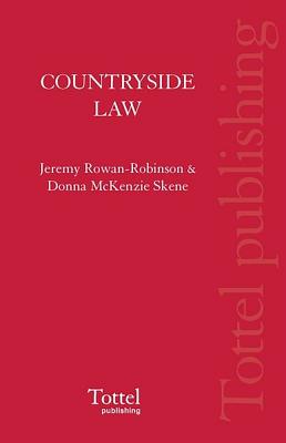 Countryside Law in Scotland - Rowan-Robinson, Jeremy (Editor), and Skene, Donna W.McKenzie