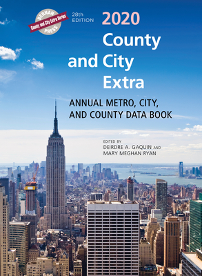 County and City Extra 2020: Annual Metro, City, and County Data Book - Gaquin, Deirdre A (Editor), and Ryan, Mary Meghan (Editor)