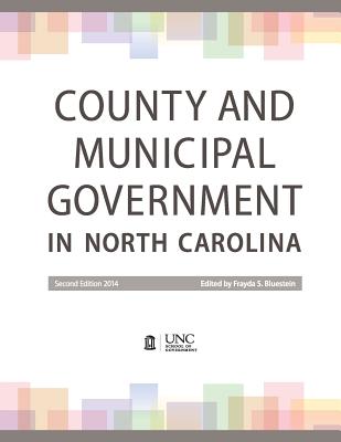 County and Municipal Government in North Carolina - Bluestein, Frayda S (Editor)