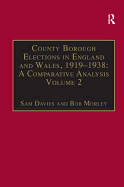County Borough Elections in England and Wales, 1919-1938: A Comparative Analysis: Volume 2: Bradford - Carlisle