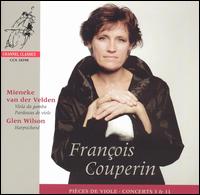 Couperin: Pices de Viole, Concerti Nos. 3 & 11 - Glen Wilson (harpsichord); Mieneke van der Velden (viola da gamba); Mieneke van der Velden (pardessus de viole)