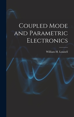 Coupled Mode and Parametric Electronics - Louisell, William H (William Henry) (Creator)