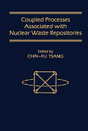 Coupled Processes Associated with Nuclear Waste Repositories - Tsang, Chin-Fu