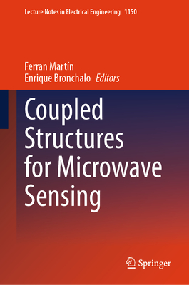 Coupled Structures for Microwave Sensing - Martn, Ferran (Editor), and Bronchalo, Enrique (Editor)