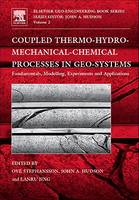 Coupled Thermo-Hydro-Mechanical-Chemical Processes in Geo-Systems: Volume 2 - Stephansson, Ove, and Hudson, John, and Jing, Lanru