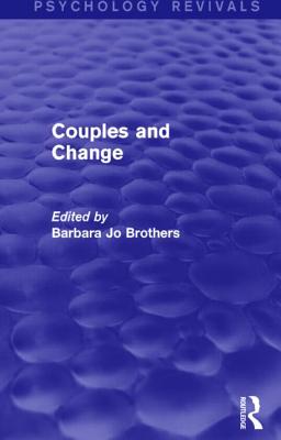 Couples and Change (Psychology Revivals) - Brothers, Barbara Jo (Editor)