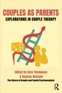 Couples as Parents: Explorations in Couple Therapy