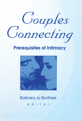 Couples Connecting: Prerequisites of Intimacy - Brothers, Barbara Jo