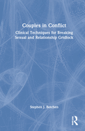 Couples in Conflict: Clinical Techniques for Navigating Sexual and Relationship Control Struggles