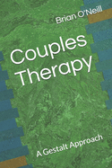 Couples Therapy: A Gestalt Approach