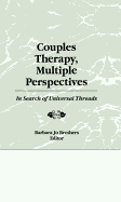 Couples Therapy, Multiple Perspectives: In Search of Universal Threads