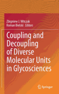 Coupling and Decoupling of Diverse Molecular Units in Glycosciences