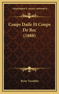 Coups Daile Et Coups de Bec (1888)