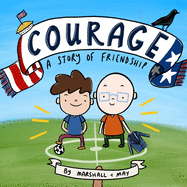 Courage: A Story Of Friendship