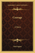 Courage: A Story