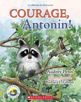 Courage, Antonin! - Gibson, Barbara L (Illustrator), and Penn, Audrey