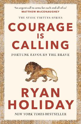 Courage Is Calling: Fortune Favours the Brave - Holiday, Ryan