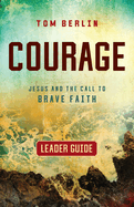 Courage Leader Guide: Jesus and the Call to Brave Faith
