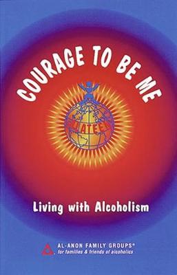 Courage to Be Me - Al-Anon Family Group