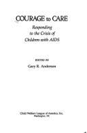 Courage to Care: Responding to the Crisis of Children with AIDS