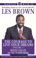 Courage to Live Your Dreams Vol. #1