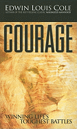 Courage: Winning Life's Tough Battles