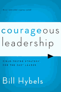 Courageous Leadership: Field-Tested Strategy for the 360 Leader