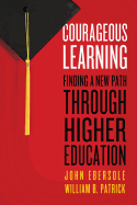 Courageous Learning: Finding a New Path Through Higher Education