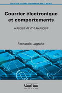 Courrier ?lectronique et comportements: Usages et m?susages