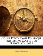 Cours d'conomie Politique Prefess Au Collge de France, Volume 4