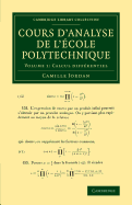 Cours D'Analyse de L'Ecole Polytechnique: Volume 1, Calcul Differentiel