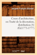 Cours d'Architecture, Ou Trait? de la D?coration, Distribution [8] (?d.1771-1777)