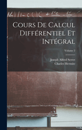 Cours de Calcul Diff?rentiel Et Int?gral; Volume 2