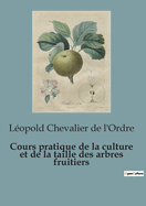 Cours pratique de la culture et de la taille des arbres fruitiers