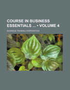 Course in Business Essentials (Volume 4)