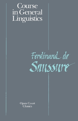 Course in General Linguistics - La Saussure, Ferdinand