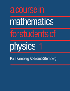 Course in Mathematics for Students of Physics 1