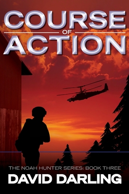 Course of Action: The Noah Hunter Series: Book Three - Darling, David
