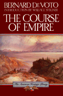 Course of Empire Ahl Pa - DeVoto, Bernard Augustine, and Stegner, Wallace Earle (Introduction by)