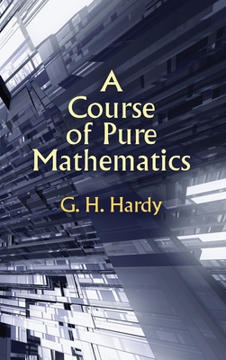 Course of Pure Mathematics - Hardy, Godfrey Harold