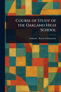 Course of Study of the Oakland High School