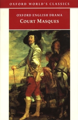 Court Masques: Jacobean and Caroline Entertainments, 1605-1640 - Lindley, David (Editor)