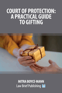 Court of Protection: A Practical Guide to Gifting