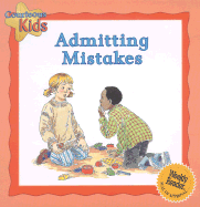 Courteous Kids Admitting Mistakes - Amos, Janine, and Underwood, Rachael (Consultant editor)