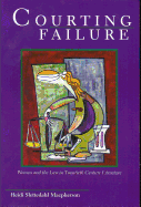 Courting Failure: Women and Law in Twentieth Century Literature